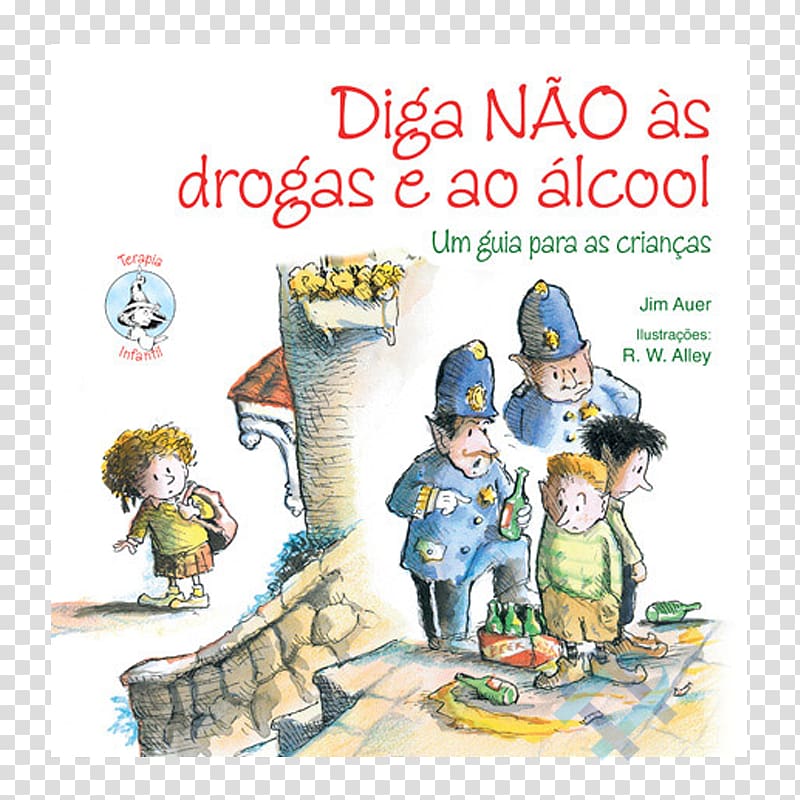 Diga Nao As Drogas E Ao Alcool: UM GUIA PARA AS CRIANÇAS Know How to Say No to Drugs and Alcohol Cuando digo no a las drogas y al alcohol: Guía para niños Non à la drogue et à l\'alcool: Un guide à l\'usage des enfants A Familia Em Primeiro Lugar: GUIA DA C, child transparent background PNG clipart