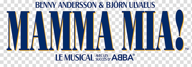 Mamma Mia! Originalversion des deutschen Musicals (Operettenhaus Hamburg) Musical theatre ABBA Mamma Mia! Original Cast Recording, Mamma Mia transparent background PNG clipart