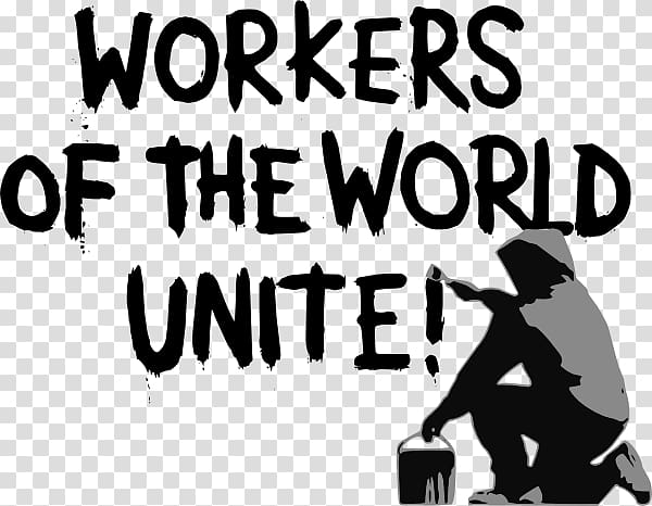 Workers of the world, unite! Laborer Socialism , Graffiti transparent background PNG clipart