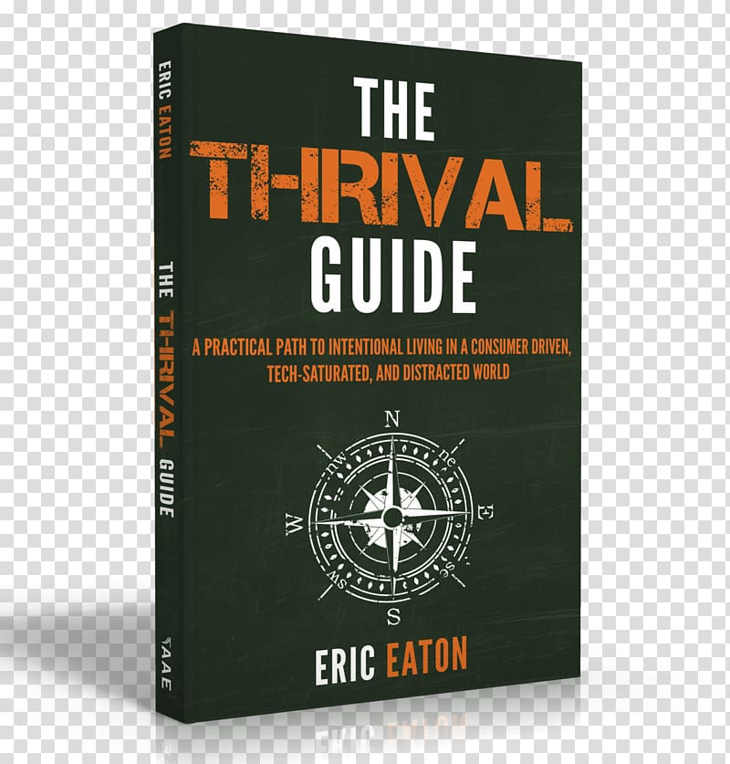 Fundraising Freedom The Thrival Guide: A Practical Path to Intentional Living in a Consumer Driven, Tech-Saturated, and Distracted World Island Delta Book A Way Out, Manual book transparent background PNG clipart