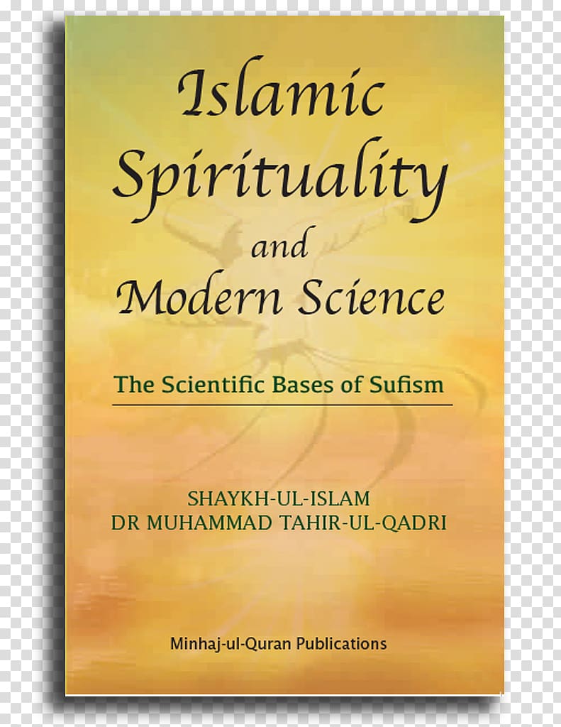 El Coran (the Koran, Spanish-Language Edition) (Spanish Edition) Islamic Spirituality and Modern Science: The Scientific Bases of Sufism Islamic Spirituality: Foundations, Islam transparent background PNG clipart