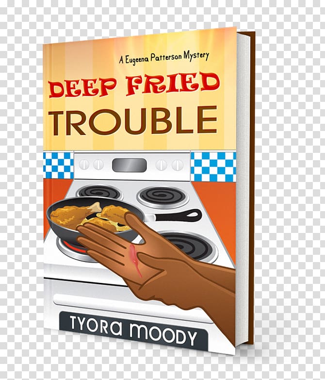 Deep Fried Trouble: A Eugeena Patterson Mystery Lemon Filled Disaster: A Eugeena Patterson Mystery Cozy mystery Book, Deep Fryer transparent background PNG clipart
