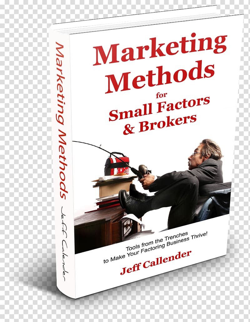 Marketing Methods for Small Factors and Brokers: Tools from the Trenches to Make Your Factoring Business Thrive! Invoice Accounts receivable Small business, Textbook Brokers Unr transparent background PNG clipart