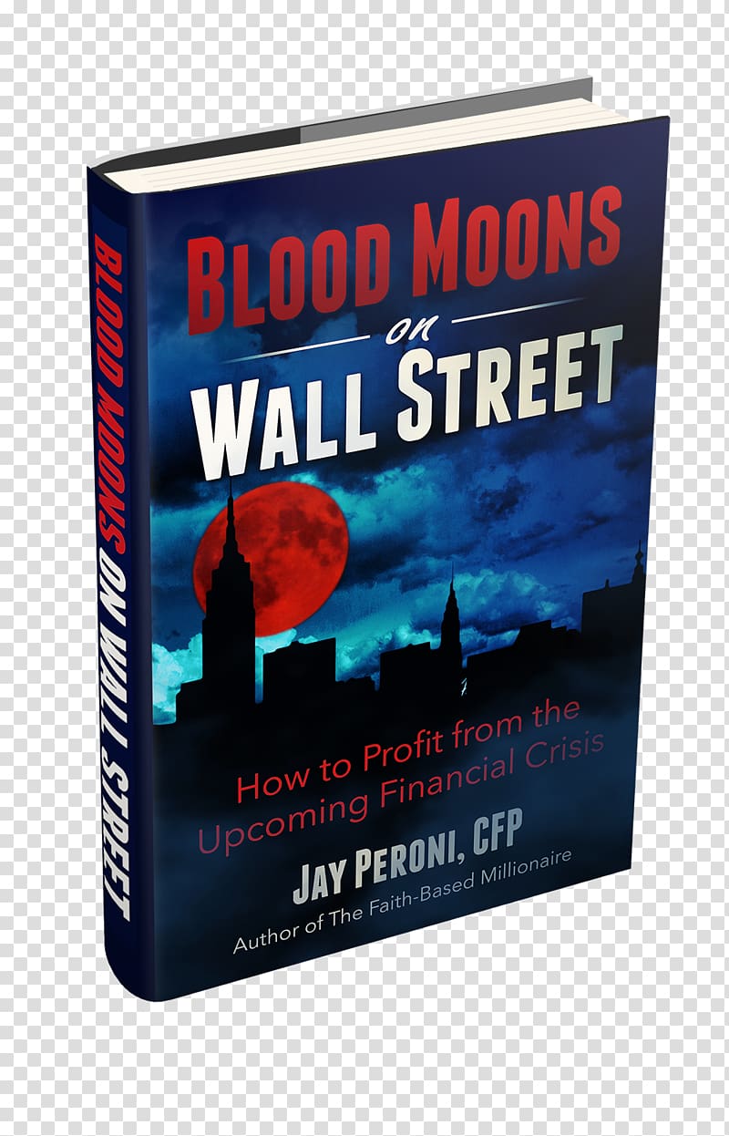 Blood Moons on Wall Street: How to Profit from the Upcoming Financial Collapse Book Blood moon prophecy Tetrad Investment, book transparent background PNG clipart