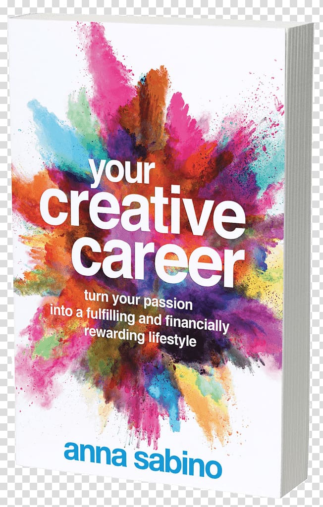 Your Creative Career: Turn Your Passion Into a Fulfilling and Financially Rewarding Lifestyle Book Amazon.com Creativity, book transparent background PNG clipart