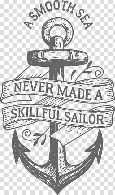 a smooth sea never made a skullful sailor, Sea Sailor T-shirt Poster Paper, Hand drawn sketch alphabet anchor streamer transparent background PNG clipart
