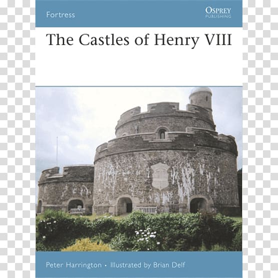 The Castles of Henry VIII The Fortifications of Ancient Egypt 3000-1780 BC England, England transparent background PNG clipart