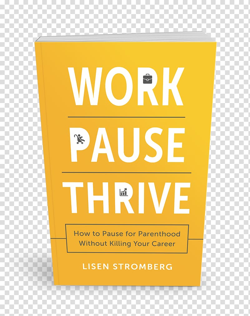 Work PAUSE Thrive : How to Pause for Parenthood Without Killing Your Career The Ballads of Marko Kraljevic Book Hardcover Amazon.com, book transparent background PNG clipart