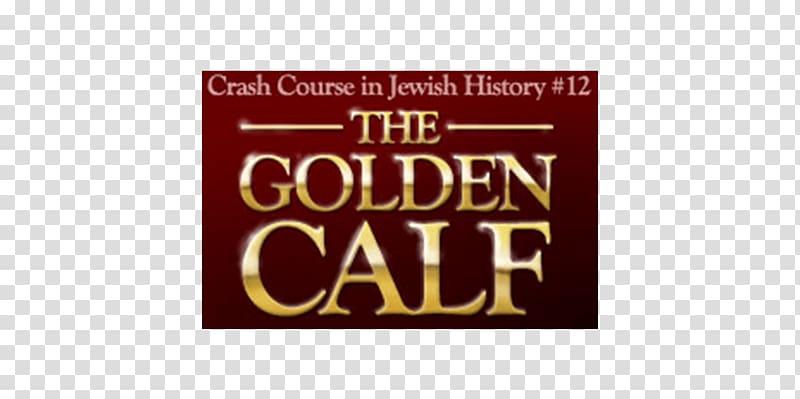 Golden calf Jewish people Tabernacle Crusades Hebrews, others transparent background PNG clipart