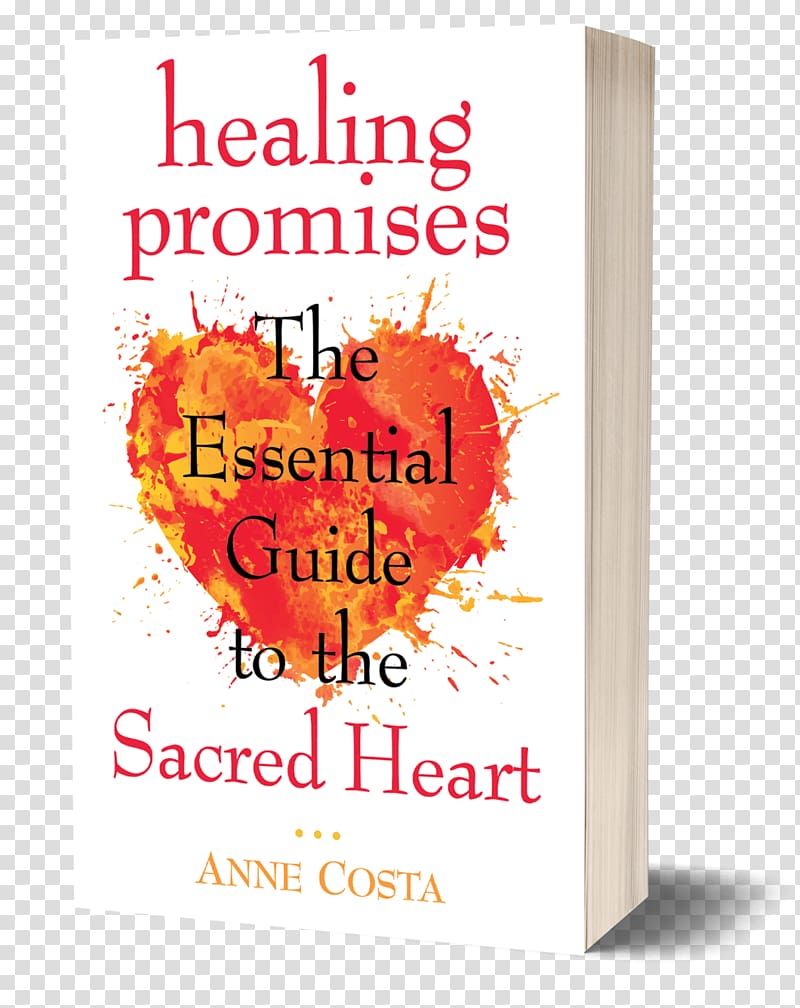 Healing Promises: The Essential Guide to the Sacred Heart of Jesus Breaking Into Joy: Meditations for Living in the Love of Christ Saint, God transparent background PNG clipart