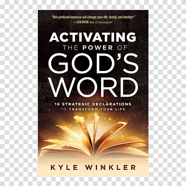 Activating the Power of God's Word: 16 Strategic Declarations to Transform Your Life Bible New International Version Silence Satan: Shutting Down the Enemy's Attacks, Threats, Lies, and Accusations, Spiritual Warfare transparent background PNG clipart