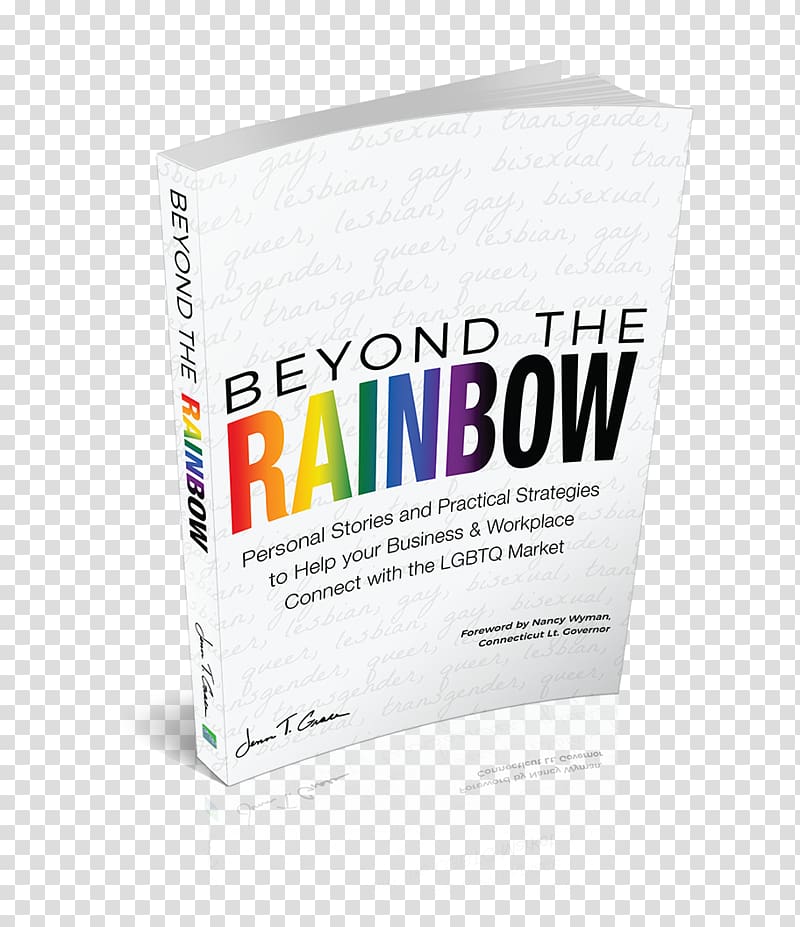 Beyond the Rainbow: Personal Stories and Practical Strategies to Help Your Business and Workplace Connect with the LGBTQ Market Brand, Lgbt rainbow transparent background PNG clipart