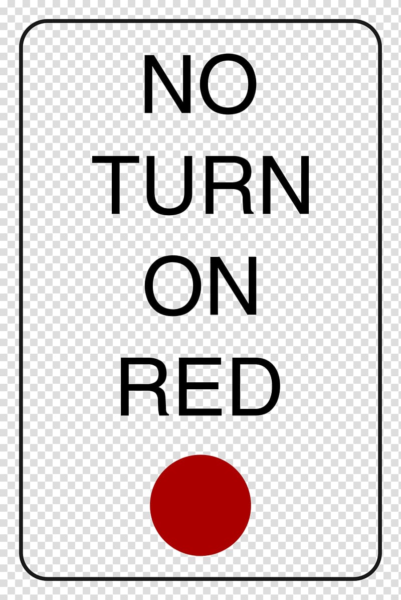 Turn on red Traffic sign Traffic light Regulatory sign, no transparent background PNG clipart