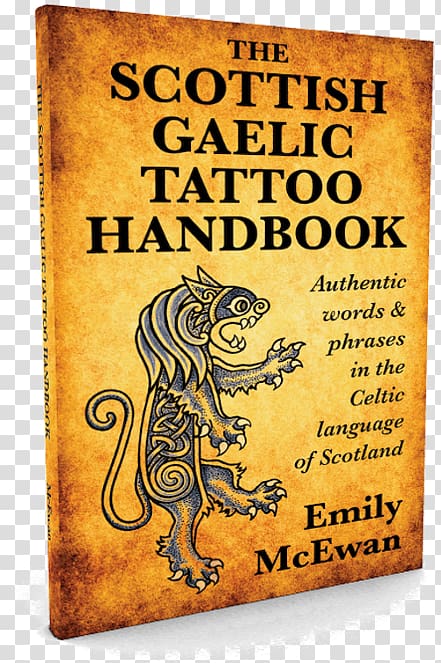 The Scottish Gaelic Tattoo Handbook: Authentic Words and Phrases in the Celtic Language of Scotland Celtic languages Font, Book Cover Design transparent background PNG clipart