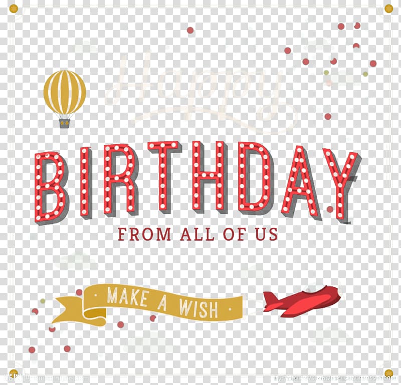 Happy Birthday to You Greeting card Anniversary, Happy Birthday Poster transparent background PNG clipart