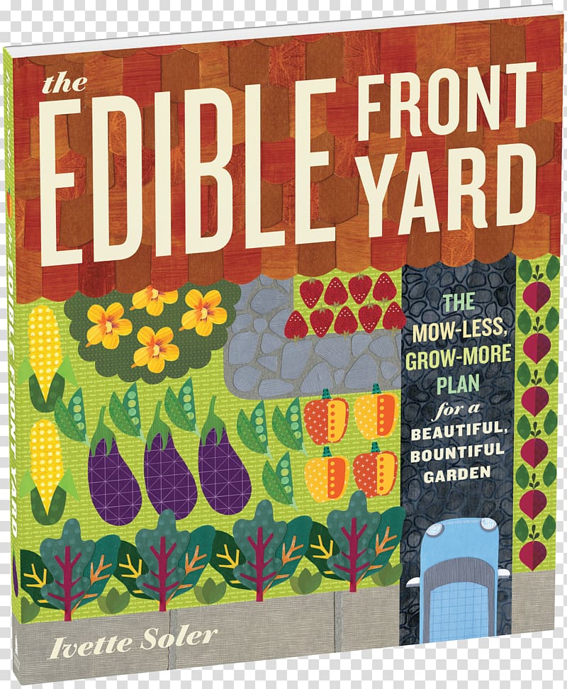 The Edible Front Yard: The Mow-Less, Grow-More Plan for a Beautiful, Bountiful Garden Foodscaping, runner beans containers transparent background PNG clipart