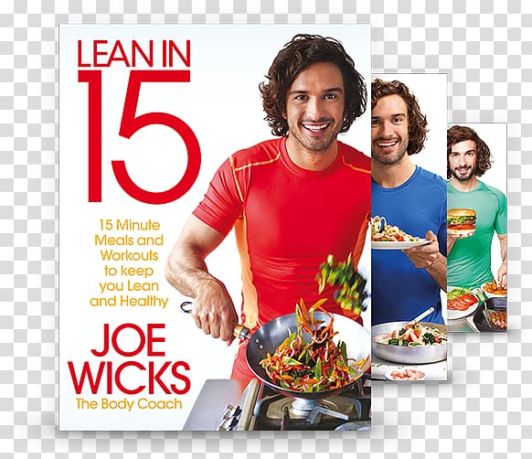 Lean in 15: 15 minute meals and workouts to keep you lean and healthy Joe Wicks Lean in 15, The Shape Plan: 15 minute meals with workouts to build a strong, lean body The Fat-Loss Plan: 100 Quick and Easy Recipes with Workouts The Lean in 15 Collection:, book transparent background PNG clipart
