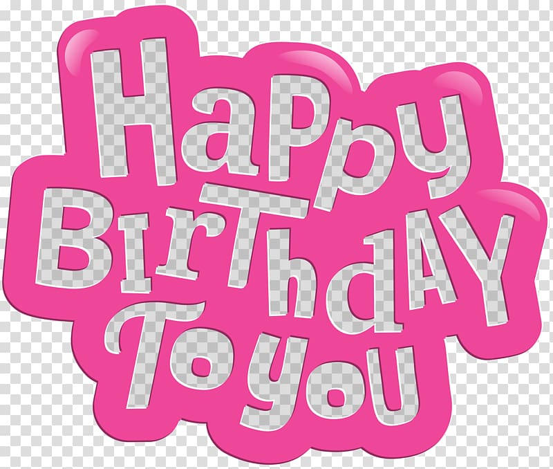 happy birthday to you poster, Happy Birthday to You , Happy Birthday to You Pink transparent background PNG clipart