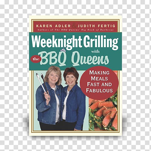 Weeknight Grilling with the BBQ Queens: Making Meals Fast and Fabulous The BBQ Queens\' Big Book of Barbecue Bbq Food for Friends, charcoal grilled fish transparent background PNG clipart