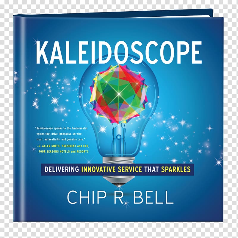 Kaleidoscope: Delivering Innovative Service That Sparkles Take Their Breath Away: How Imaginative Service Creates Devoted Customers Hardcover Author Book, book transparent background PNG clipart