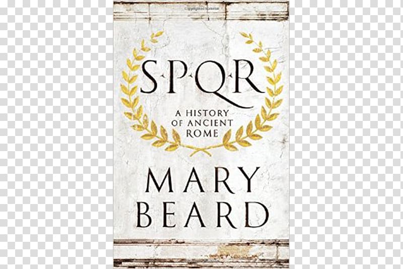 SPQR: A History of Ancient Rome History of Rome Ancient history, book transparent background PNG clipart