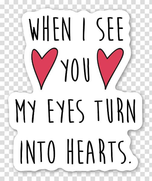 when i see you my eyes turn into hearts texts, Sticker Love Heart Symbol Sign, lovely text transparent background PNG clipart