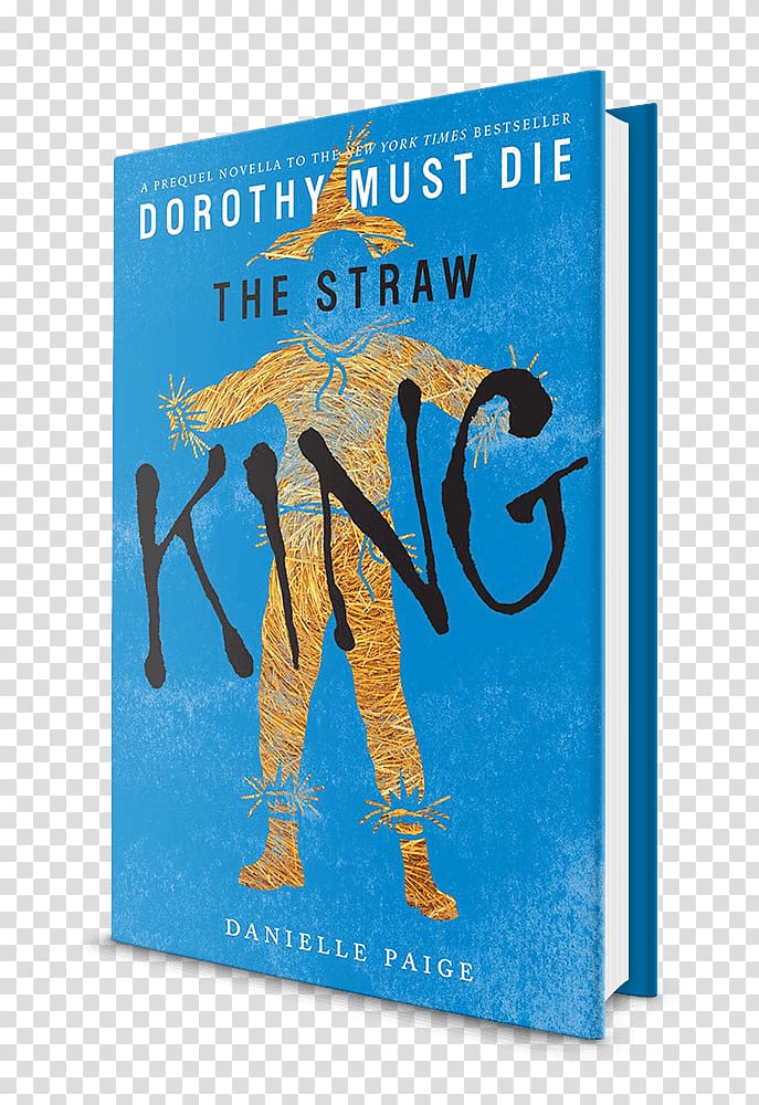 Dorothy Must Die Stories Volume 2: Heart of Tin, The Straw King, Ruler of Beasts Dorothy Must Die Stories Volume 2: Heart of Tin, The Straw King, Ruler of Beasts The Wicked Will Rise, The Wonderful Wizard Of Oz transparent background PNG clipart