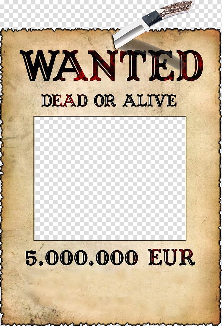 Wanted Dead or Alive signage, frame montage Wanted poster Application software, Wanted template transparent background PNG clipart