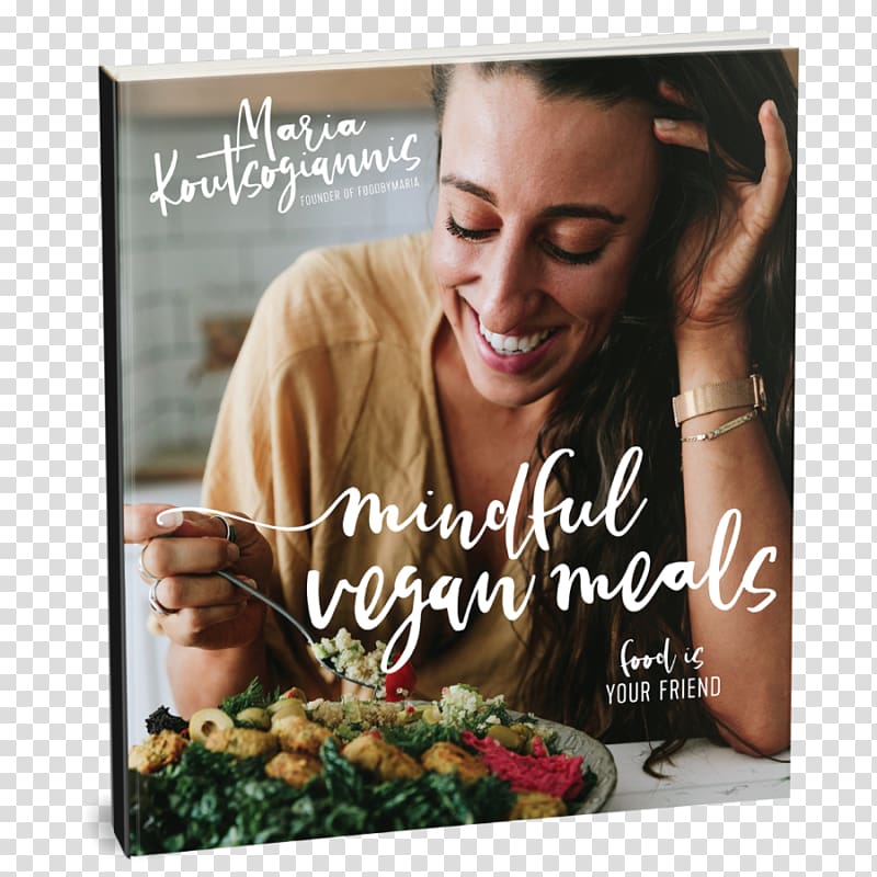 Mindful Vegan Meals: Food is Your Friend Maria Koutsogiannis Tahini and Turmeric: 101 Middle Eastern Classics--Made Irresistibly Vegan Literary cookbook Afro-Vegan: Farm-Fresh African, Caribbean, and Southern Flavors Remixed, packet food transparent background PNG clipart
