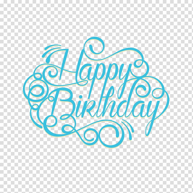 blue Happy Birthday text, Happy Birthday to You Anniversary Wish Greeting card, Happy Birthday word transparent background PNG clipart