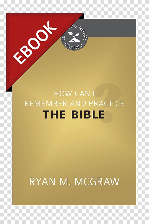 How Can I Remember and Practice the Bible? Old Testament How Should Teens Read the Bible? How Do Preaching and Corporate Prayer Work Together?, book transparent background PNG clipart