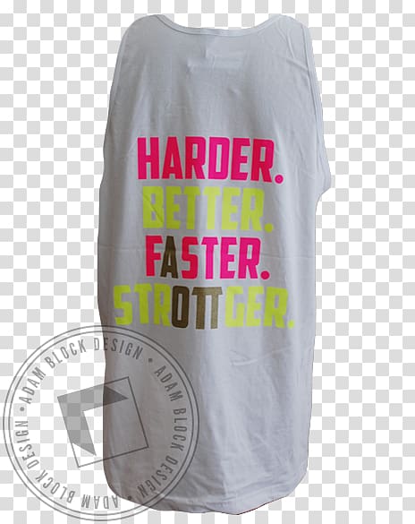 T-shirt Outerwear Sleeveless shirt, Harder Better Faster Stronger transparent background PNG clipart
