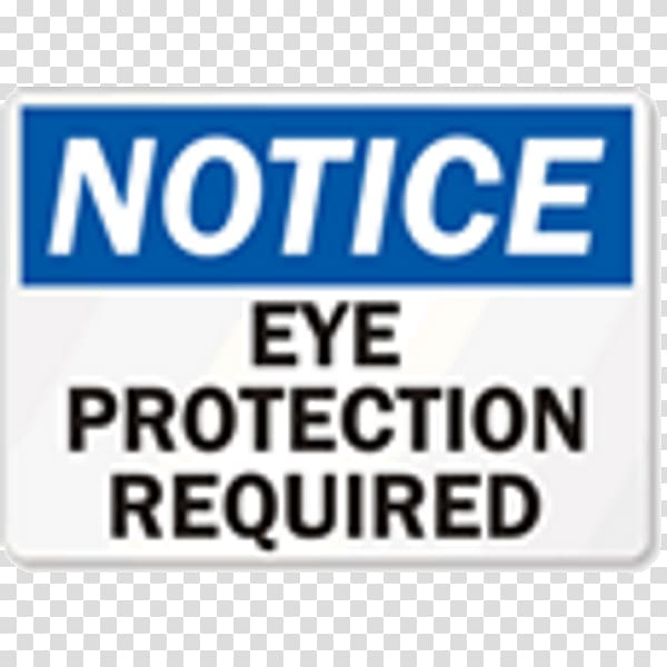 Occupational Safety and Health Administration Hazard Signage National Safety Council, eye protection transparent background PNG clipart