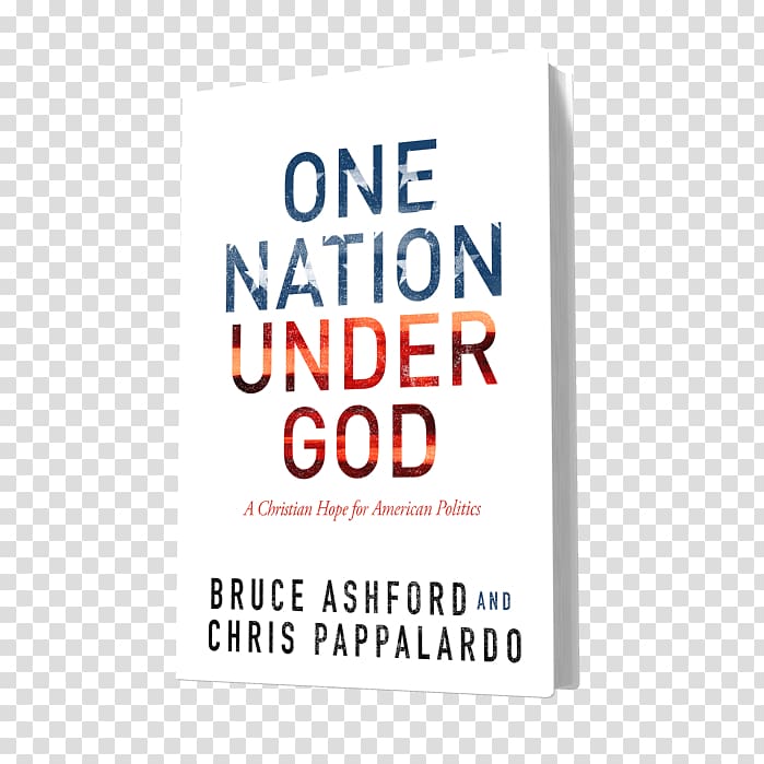 One Nation Under God: A Christian Hope for American Politics Every Square Inch: An Introduction to Cultural Engagement for Christians Christianity Will of God, God transparent background PNG clipart