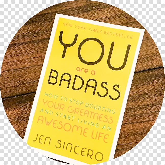 You Are a Badass: How to Stop Doubting Your Greatness and Start Living an Awesome Life Book review Reading Author, book transparent background PNG clipart