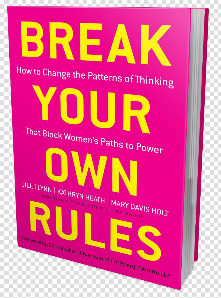 Break Your Own Rules: How to Change the Patterns of Thinking that Block Women\'s Paths to Power Hess: The Last Oil Baron Book Leadership Amazon.com, book transparent background PNG clipart