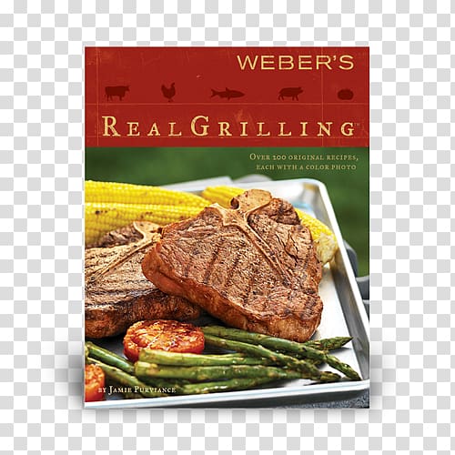 Weber's Real Grilling: Over 200 Original Recipes Sirloin steak Barbecue Weber's New Real Grilling, barbecue transparent background PNG clipart