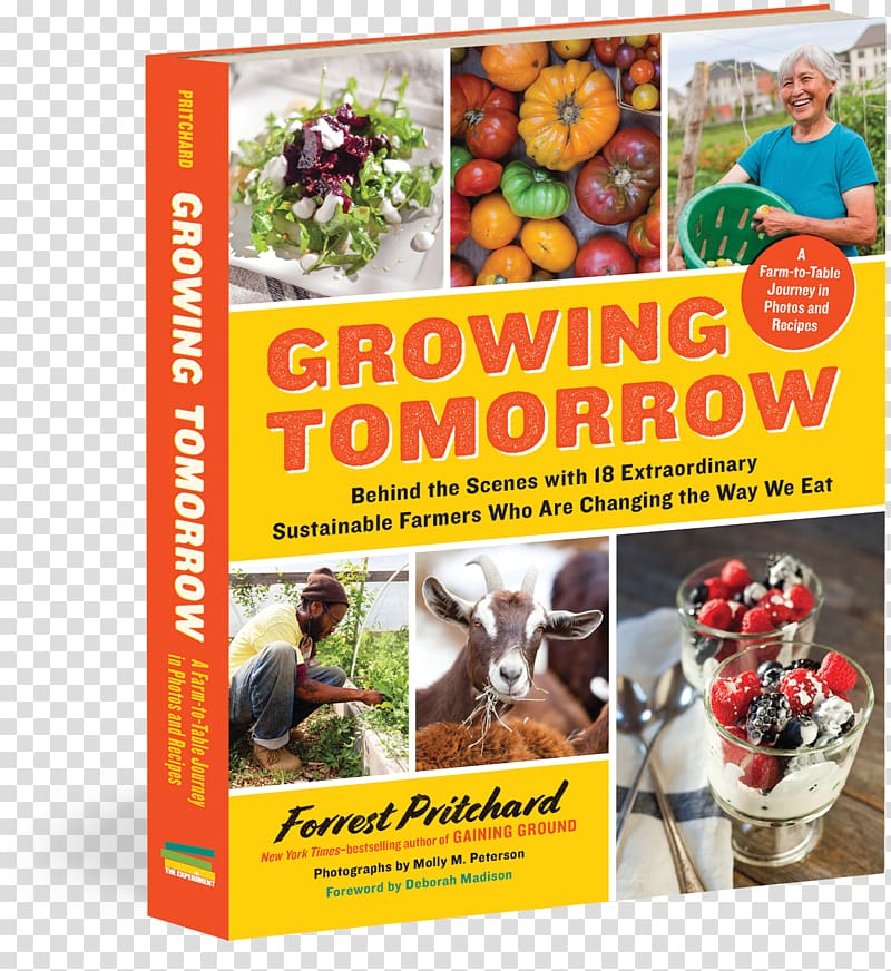 Hardcover Growing Tomorrow: A Farm-to-Table Journey in and Recipes: Behind the Scenes with 18 Extraordinary Sustainable Farmers Who Are Changing the Way We Eat Gaining Ground: A Story Of Farmers\' Markets, Local Food, And Saving The Family Farm, book transparent background PNG clipart