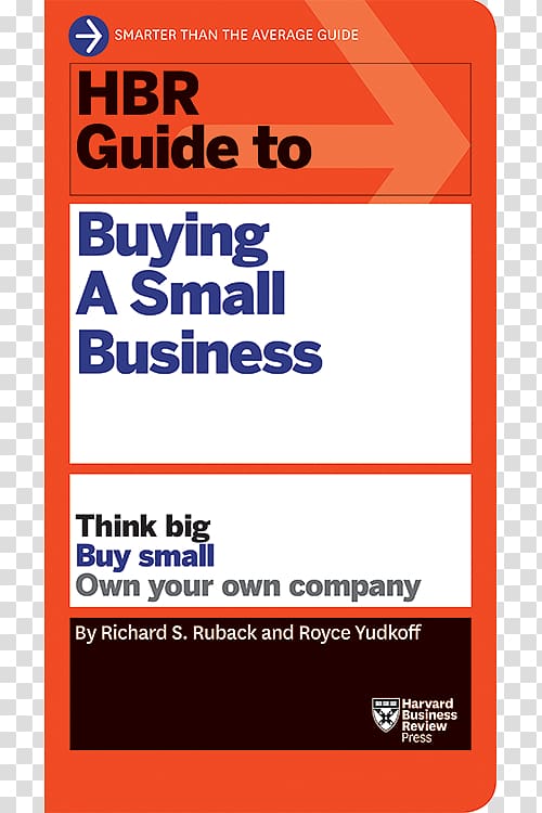 HBR Guide to Buying a Small Business: Think Big, Buy Small, Own Your Own Company HBR Guide to Data Analytics Basics for Managers (HBR Guide Series) Harvard Business Review, Business transparent background PNG clipart