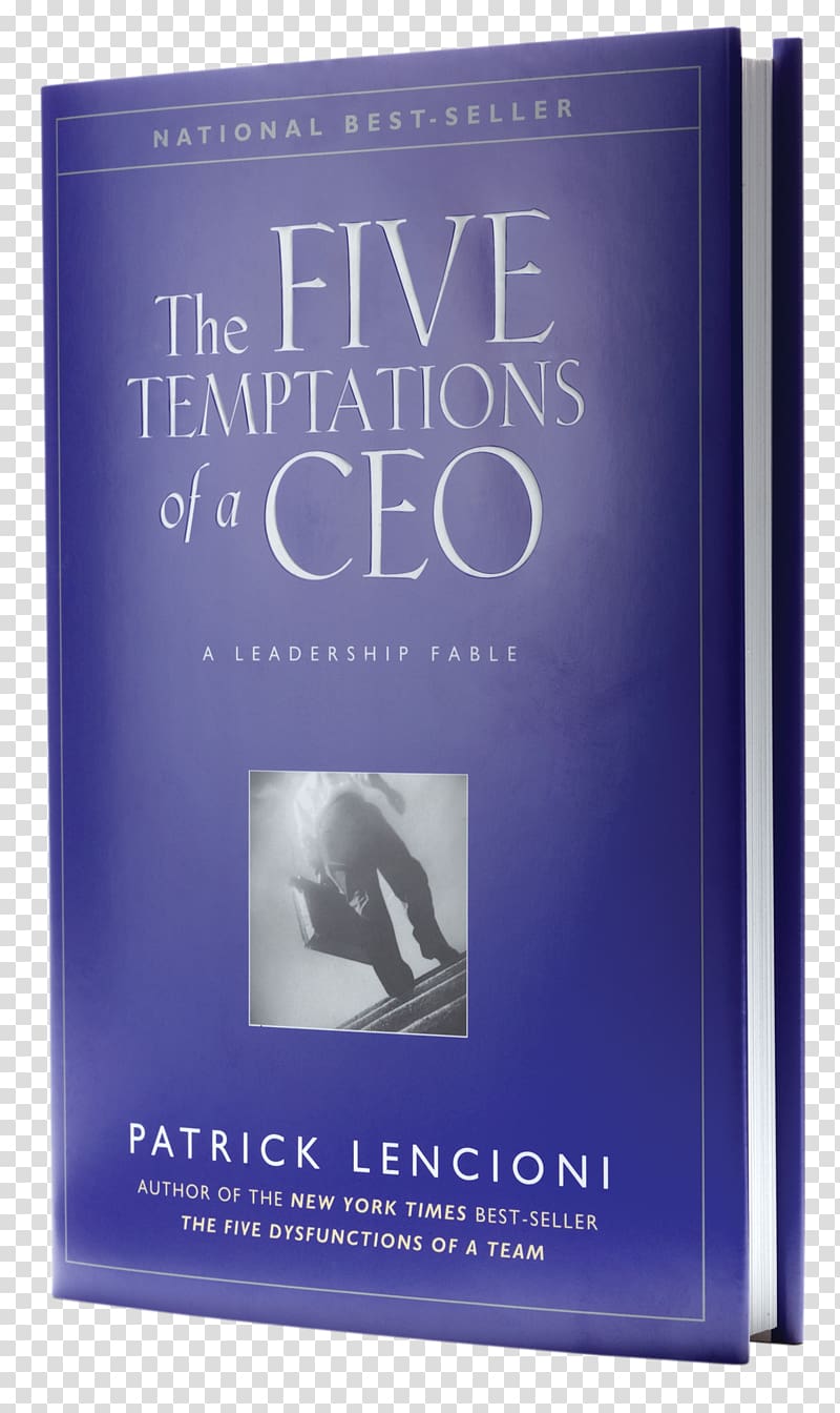 The Five Temptations of a CEO: A Leadership Fable Death by Meeting: A Leadership Fable The Five Dysfunctions of a Team Management, Patrick Lencioni transparent background PNG clipart