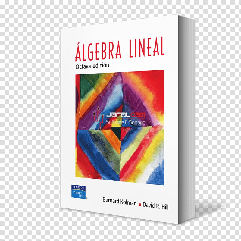 Linear algebra Prentice Hall Algebra Álgebra lineal y teoría de matrices Algebra Lineal Elemental Con Aplicaciones, book transparent background PNG clipart