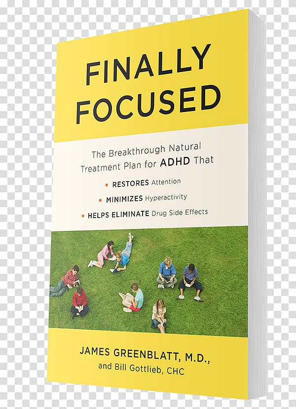 Finally Focused: The Breakthrough Natural Treatment Plan for ADHD That Restores Attention, Minimizes Hyperactivity, and Helps Eliminate Drug Side Effects Amazon.com Dr. James M. Greenblatt, MD Nutritional Lithium: a Cinderella Story: The Untold Tale of a, book transparent background PNG clipart