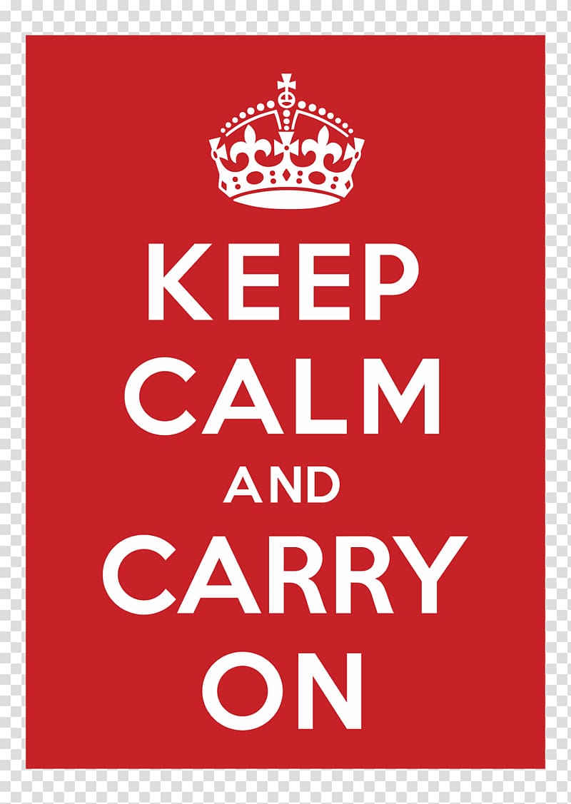 Keep Calm and Carry On Poster Logo Printing, keep calm transparent background PNG clipart