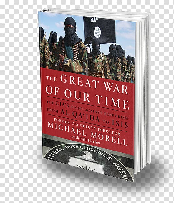 The Great War of Our Time: The CIA\'s Fight Against Terrorism--From Al Qa\'ida to ISIS Book La gran guerra de nuestro tiempo : la guerra contra el terror contada desde dentro de la CIA, de Al Qaeda a ISIS Central Intelligence Agency Al-Shabaab, book transparent background PNG clipart