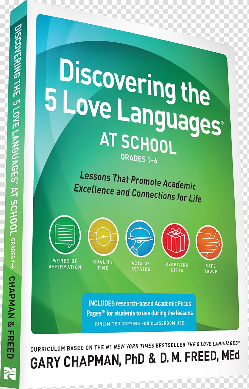 The Five Love Languages of Teenagers The 5 Love Languages of Children The 5 Love Languages Military Edition: The Secret to Love That Lasts Discovering the 5 Love Languages at School (Grades 1-6): Lessons That Promote Academic Excellence and Connections fo, language school transparent background PNG clipart