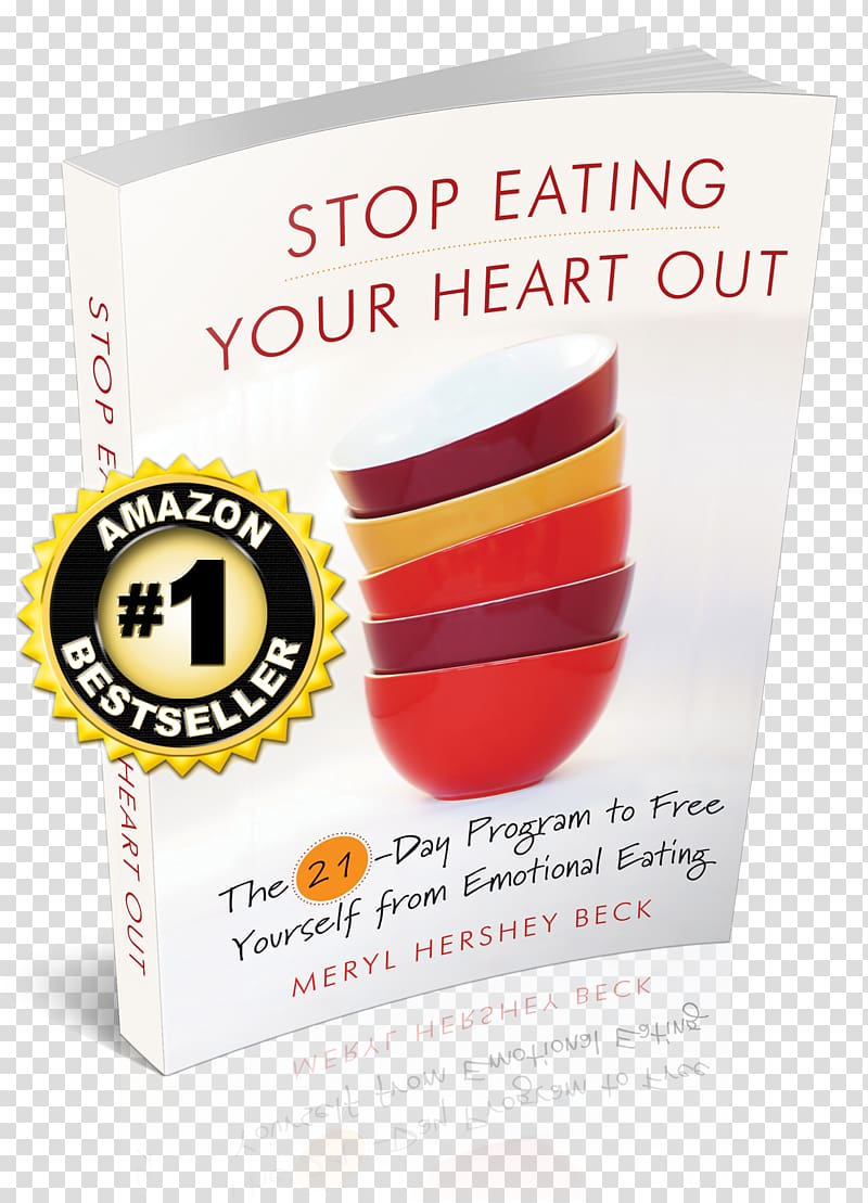 Stop Eating Your Heart Out: The 21-Day Program to Free Yourself from Emotional Eating Diet Weight loss, eating healthy transparent background PNG clipart