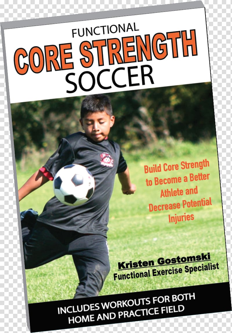 Functional Core Strength Soccer: Build Core Strength to Become a Better Athlete and Decrease Potential Injuries Exercise Health Sport, health transparent background PNG clipart