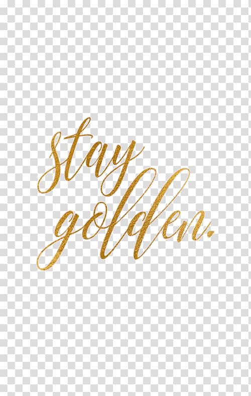 Stay golden font illustration, Stay Gold Desktop Nothing Gold Can Stay, gold transparent background PNG clipart