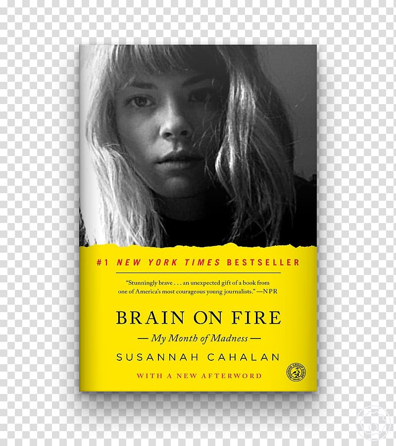 Brain on Fire: My Month of Madness Susannah Cahalan Paperback The Age of Miracles, book transparent background PNG clipart