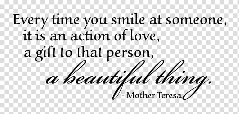 Every time you smile at someone, it is an action of love, a gift to that person, a beautiful thing. Quotation Peace begins with a smile.. Happiness, smile transparent background PNG clipart